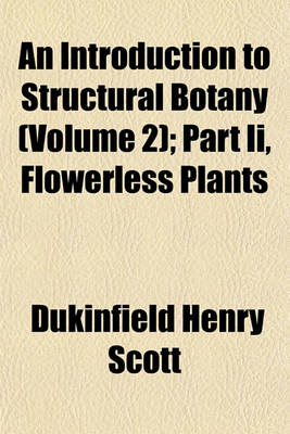 Book cover for An Introduction to Structural Botany (Volume 2); Part II, Flowerless Plants