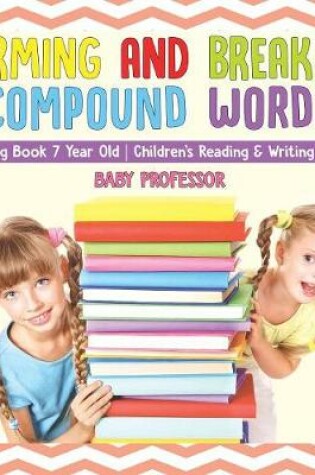 Cover of Forming and Breaking Compound Words - Reading Book 7 Year Old Children's Reading & Writing Books