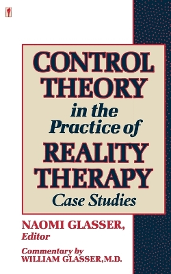 Book cover for Control Theory in the Practice of Reality Therapy
