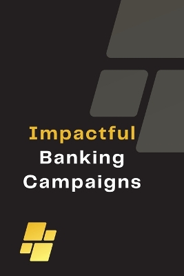 Cover of Impactful Banking Campaigns