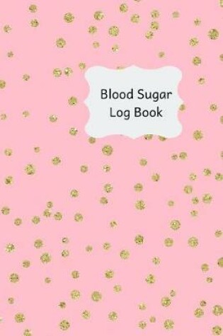 Cover of Blood Sugar Log Book