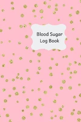 Book cover for Blood Sugar Log Book