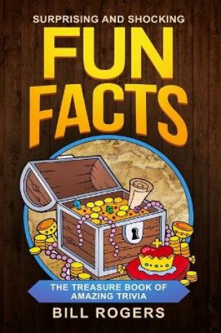 Cover of Surprising and Shocking Fun Facts