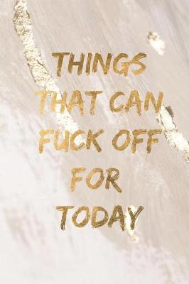 Book cover for Things that can fuck off for today