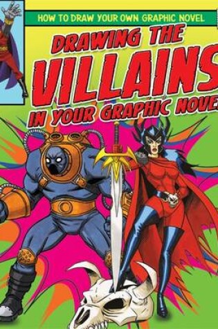 Cover of Drawing the Villains in Your Graphic Novel