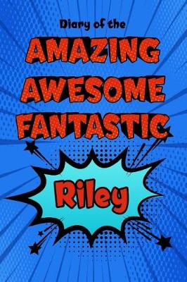 Book cover for Diary of the Amazing Awesome Fantastic Riley