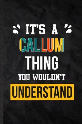 Book cover for It's a Callum Thing You Wouldn't Understand