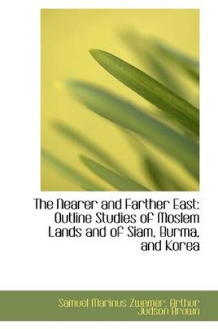 Cover of The Nearer and Farther East