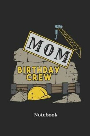 Cover of Mom Birthday Crew Notebook