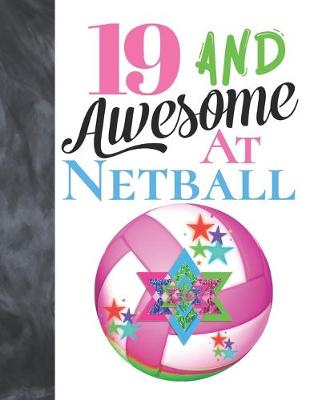 Book cover for 19 And Awesome At Netball