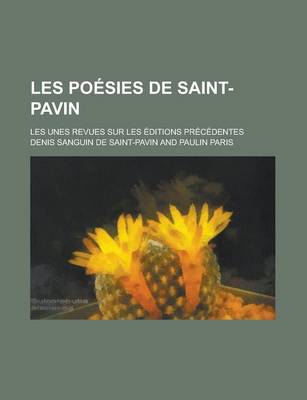 Book cover for Les Poesies de Saint-Pavin; Les Unes Revues Sur Les Editions Precedentes