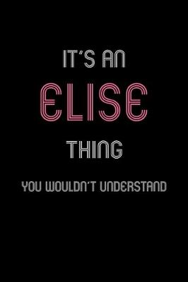 Book cover for It's An Elise Thing, You Wouldn't Understand