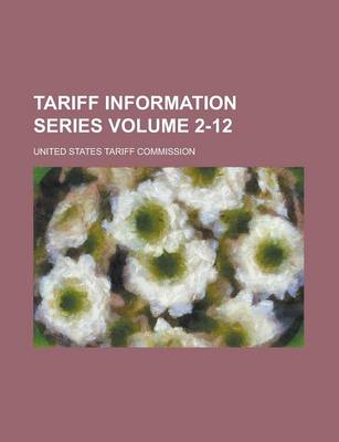 Book cover for Tariff Information Series Volume 2-12