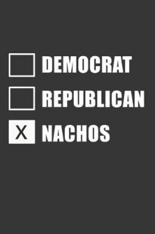 Cover of Democrat Republican Nachos Notebook