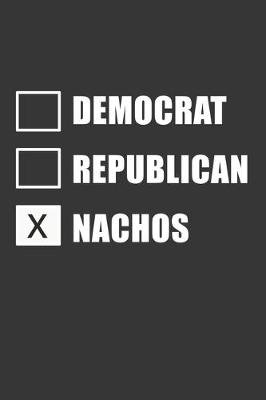 Book cover for Democrat Republican Nachos Notebook