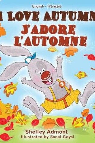 Cover of I Love Autumn J'adore l'automne