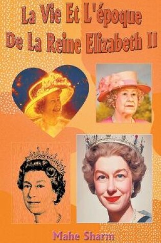 Cover of La Vie Et L'�poque De La Reine Elizabeth II