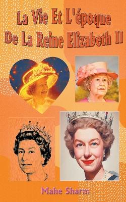 Book cover for La Vie Et L'�poque De La Reine Elizabeth II