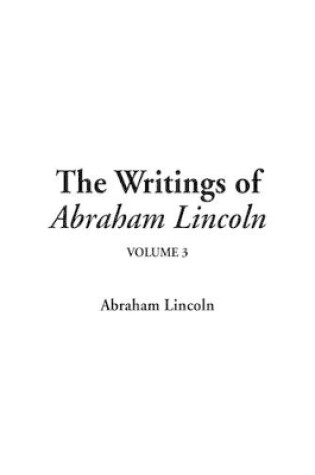 Cover of The Writings of Abraham Lincoln