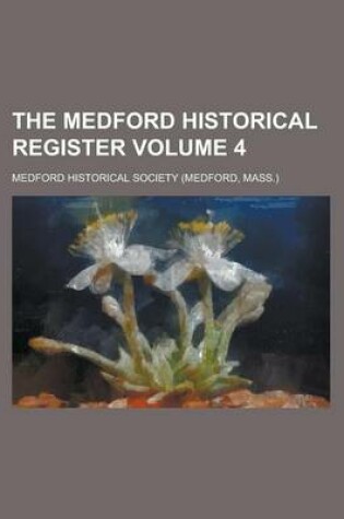 Cover of The Medford Historical Register Volume 4