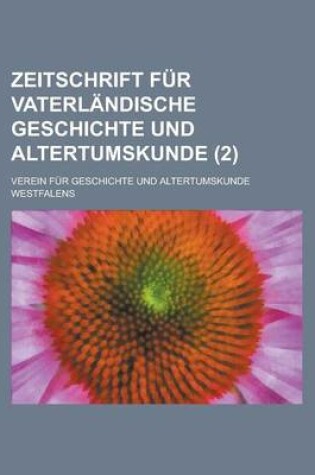 Cover of Zeitschrift Fur Vaterlandische Geschichte Und Altertumskunde (2 )