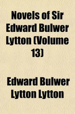 Cover of Novels of Sir Edward Bulwer Lytton (Volume 13)