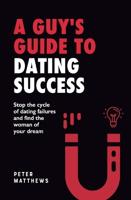 Book cover for A Guy's Guide to Dating Success