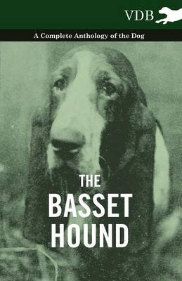 Book cover for The Basset Hound - A Complete Anthology of the Dog -