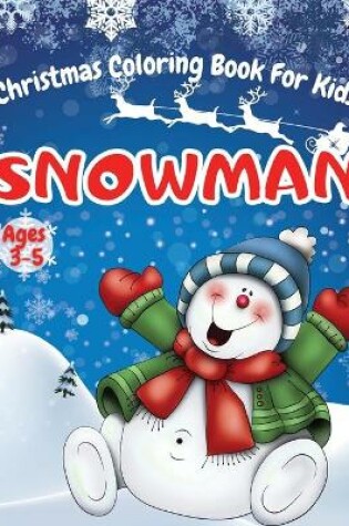 Cover of Snowman Christmas Coloring Book For Kids Ages 3-5