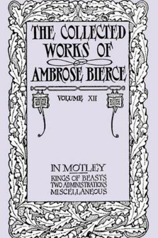 Cover of The Collected Works of Ambrose Bierce, Volume XII