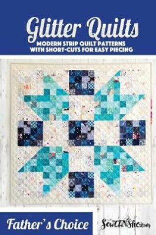 Cover of Father's Choice Glitter Quilt Pattern