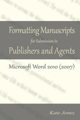 Book cover for Formatting Manuscripts for Submission to Publishers and Agents