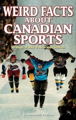 Book cover for Weird Facts about Canadian Sports