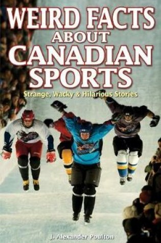 Cover of Weird Facts about Canadian Sports