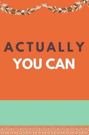 Cover of Actually You Can