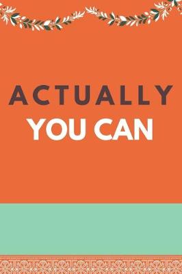 Book cover for Actually You Can