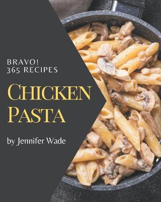 Book cover for Bravo! 365 Chicken Pasta Recipes