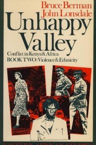 Cover of Unhappy Valley. Conflict in Kenya and Africa