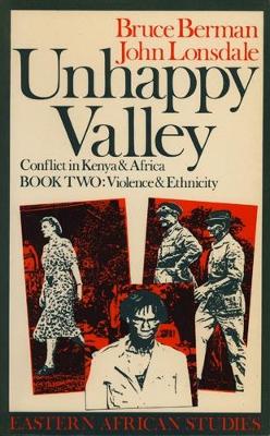 Book cover for Unhappy Valley. Conflict in Kenya and Africa