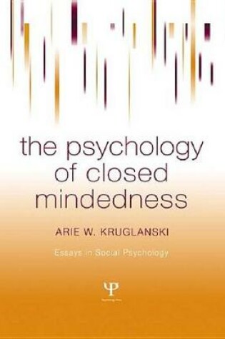 Cover of The Psychology of Closed Mindedness