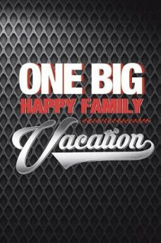 Cover of One Big Happy Family Vacation
