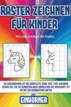 Book cover for Wie man zeichnet für Kinder (Raster zeichnen für Kinder - Einhörner)