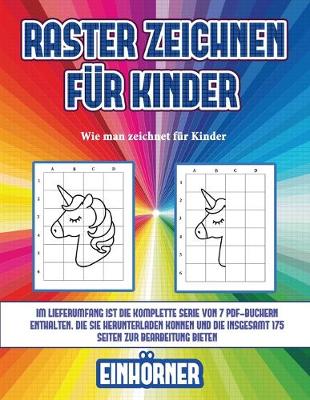 Book cover for Wie man zeichnet für Kinder (Raster zeichnen für Kinder - Einhörner)