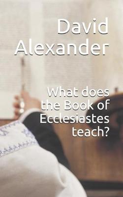 Book cover for What Does the Book of Ecclesiastes Teach?