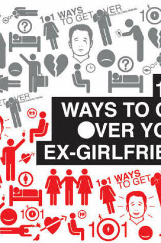 Cover of 101 Ways to Get Over Your Ex-Girlfriend