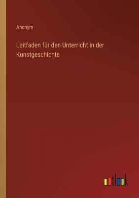 Book cover for Leitfaden für den Unterricht in der Kunstgeschichte