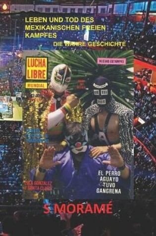 Cover of Leben Und Tod Des Mexikanischen Freien Kampfes