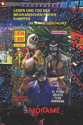 Book cover for Leben Und Tod Des Mexikanischen Freien Kampfes