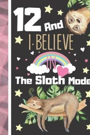 Cover of 12 And I Believe In The Sloth Mode