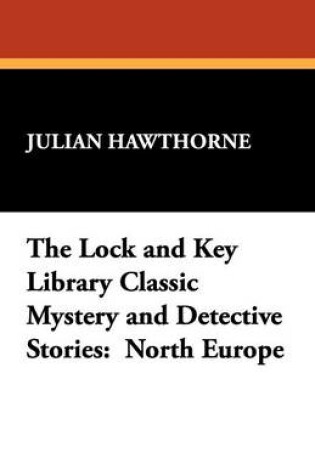 Cover of The Lock and Key Library Classic Mystery and Detective Stories